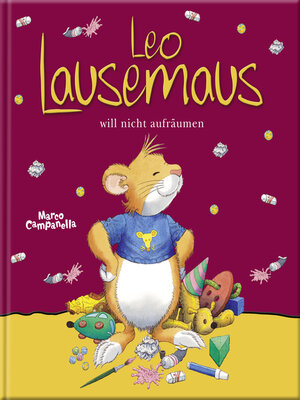 cover image of Leo Lausemaus will nicht aufräumen